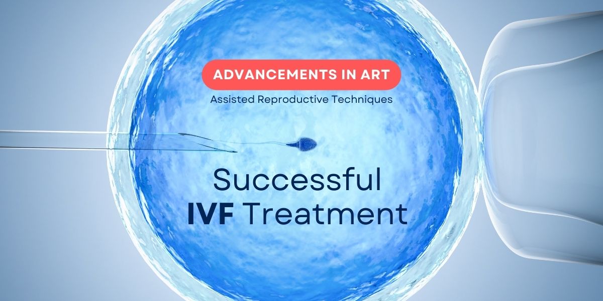 Advancements in Assisted Reproductive Techniques